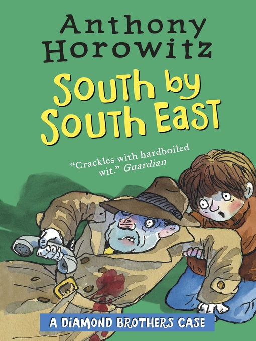 Title details for The Diamond Brothers in South by South East by Anthony Horowitz - Available
